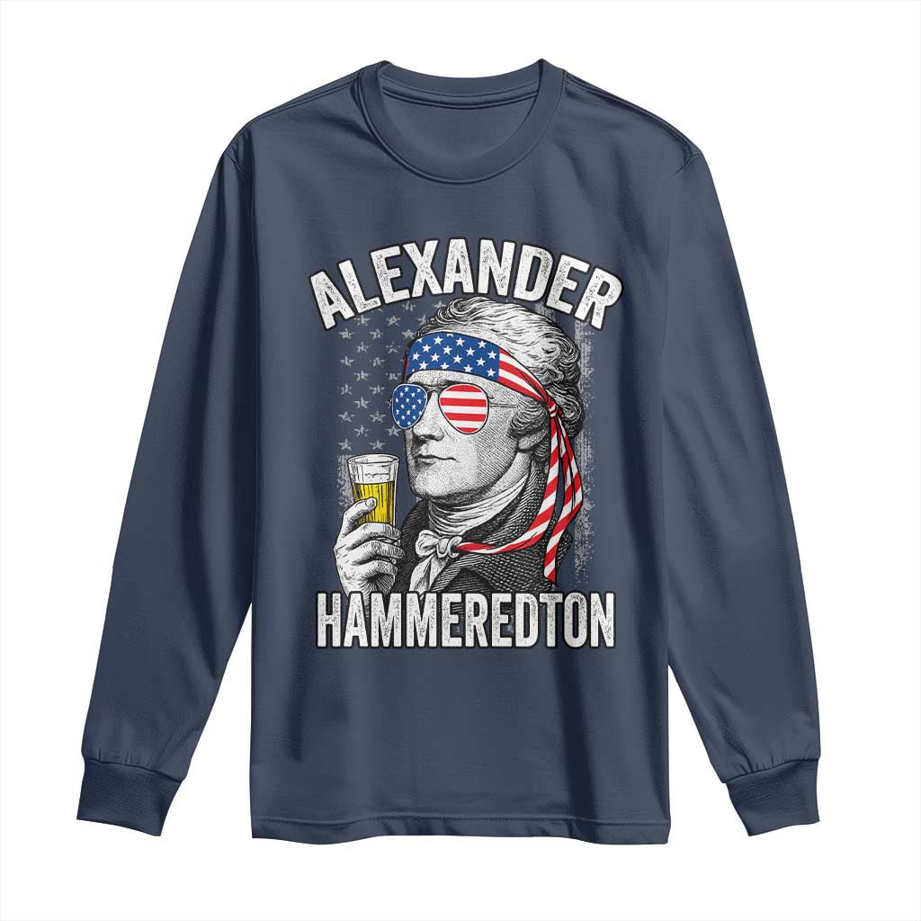 Funny Hamilton Drinking Long Sleeve Shirt Alexander Hammeredton 4th of July Beer Merica Flag TS10 Navy Print Your Wear