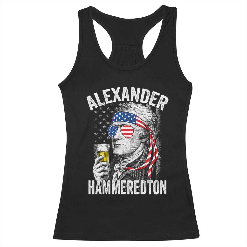 Funny Hamilton Drinking Racerback Tank Top Alexander Hammeredton 4th of July Beer Merica Flag TS10 Black Print Your Wear