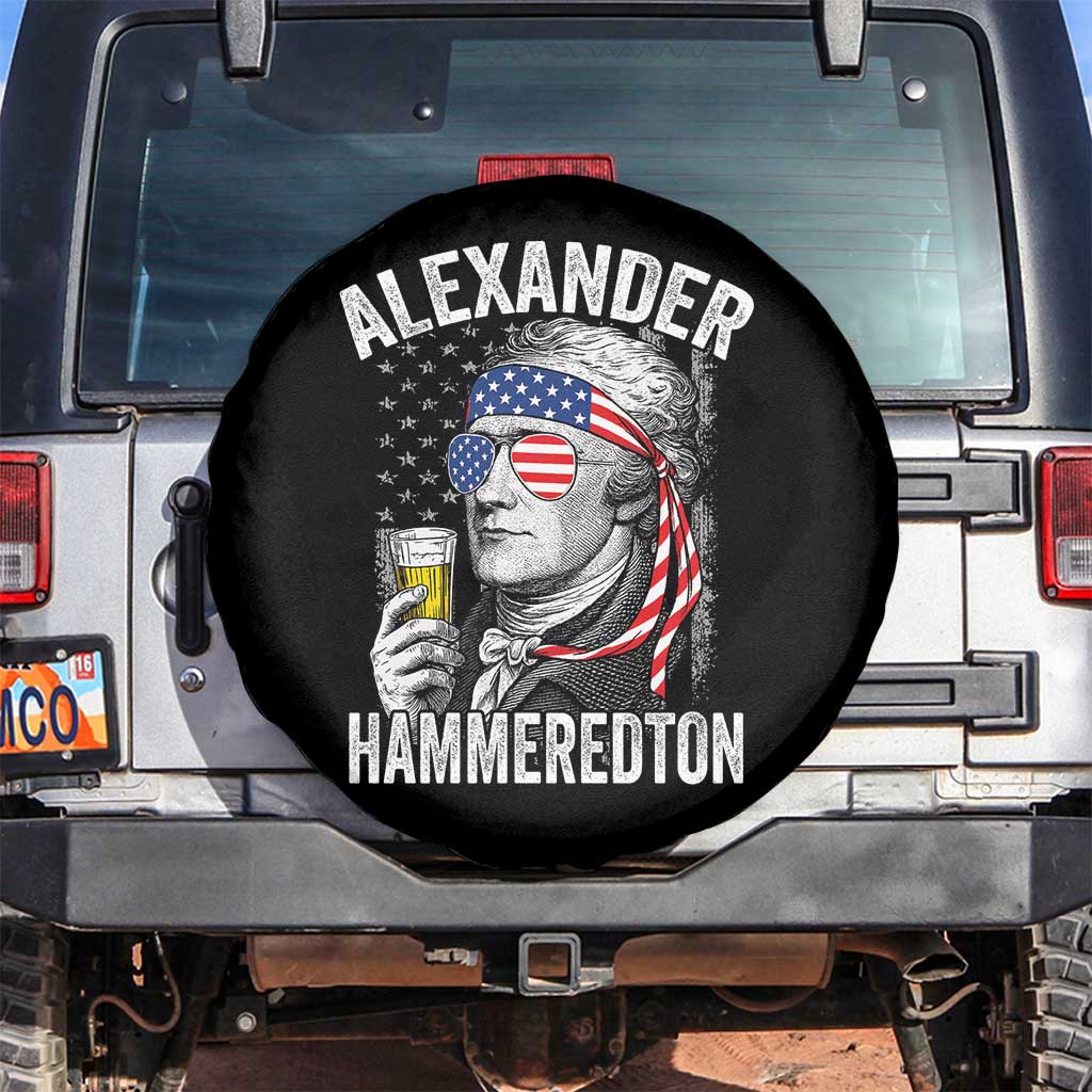 Funny Hamilton Drinking Spare Tire Cover Alexander Hammeredton 4th of July Beer Merica Flag TS10 No hole Black Print Your Wear