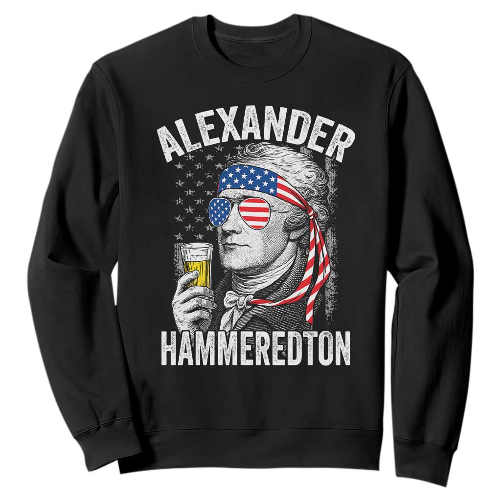 Funny Hamilton Drinking Sweatshirt Alexander Hammeredton 4th of July Beer Merica Flag TS10 Black Print Your Wear
