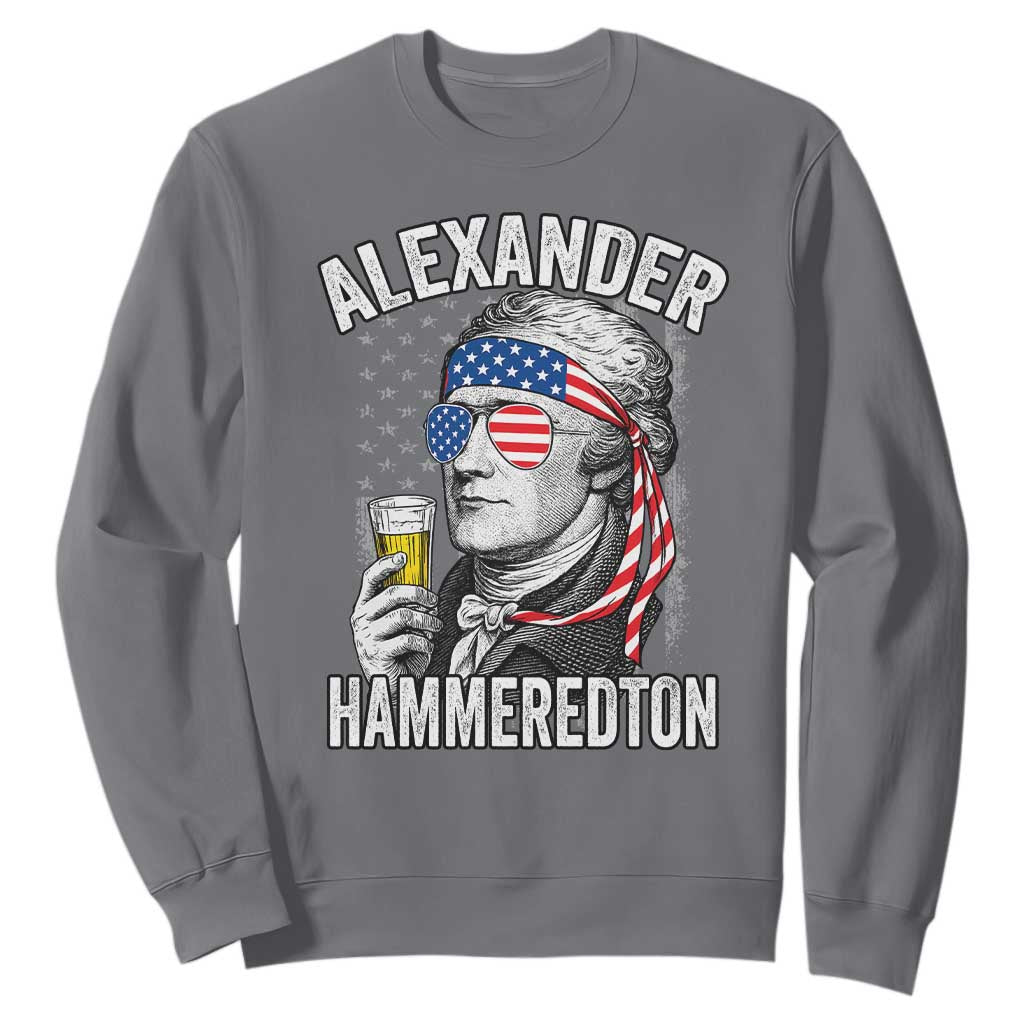 Funny Hamilton Drinking Sweatshirt Alexander Hammeredton 4th of July Beer Merica Flag TS10 Charcoal Print Your Wear
