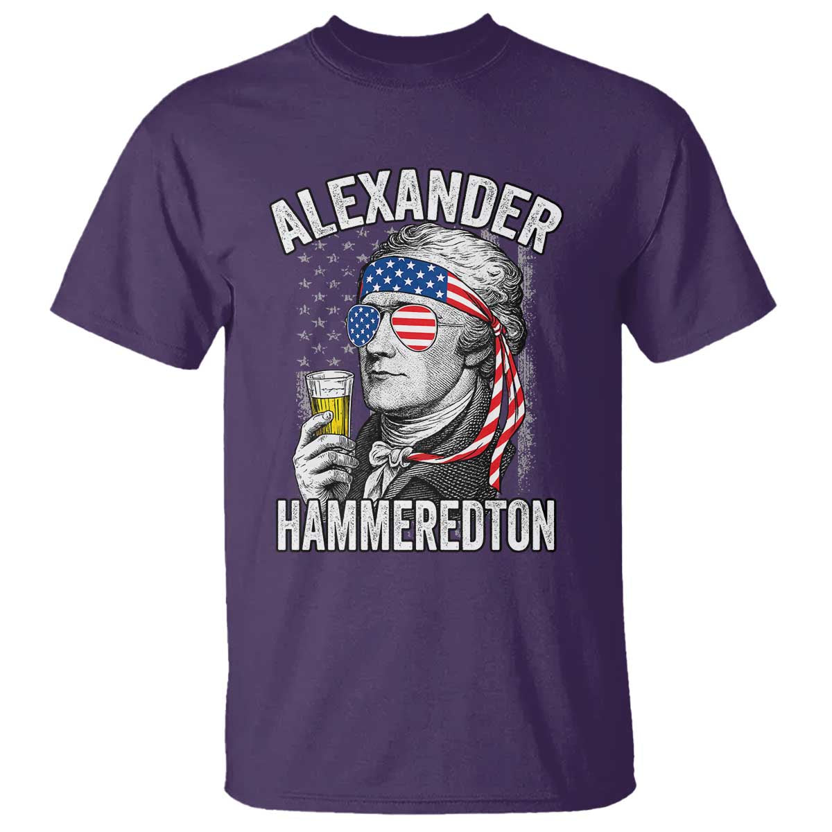 Funny Hamilton Drinking T Shirt Alexander Hammeredton 4th of July Beer Merica Flag TS10 Purple Print Your Wear