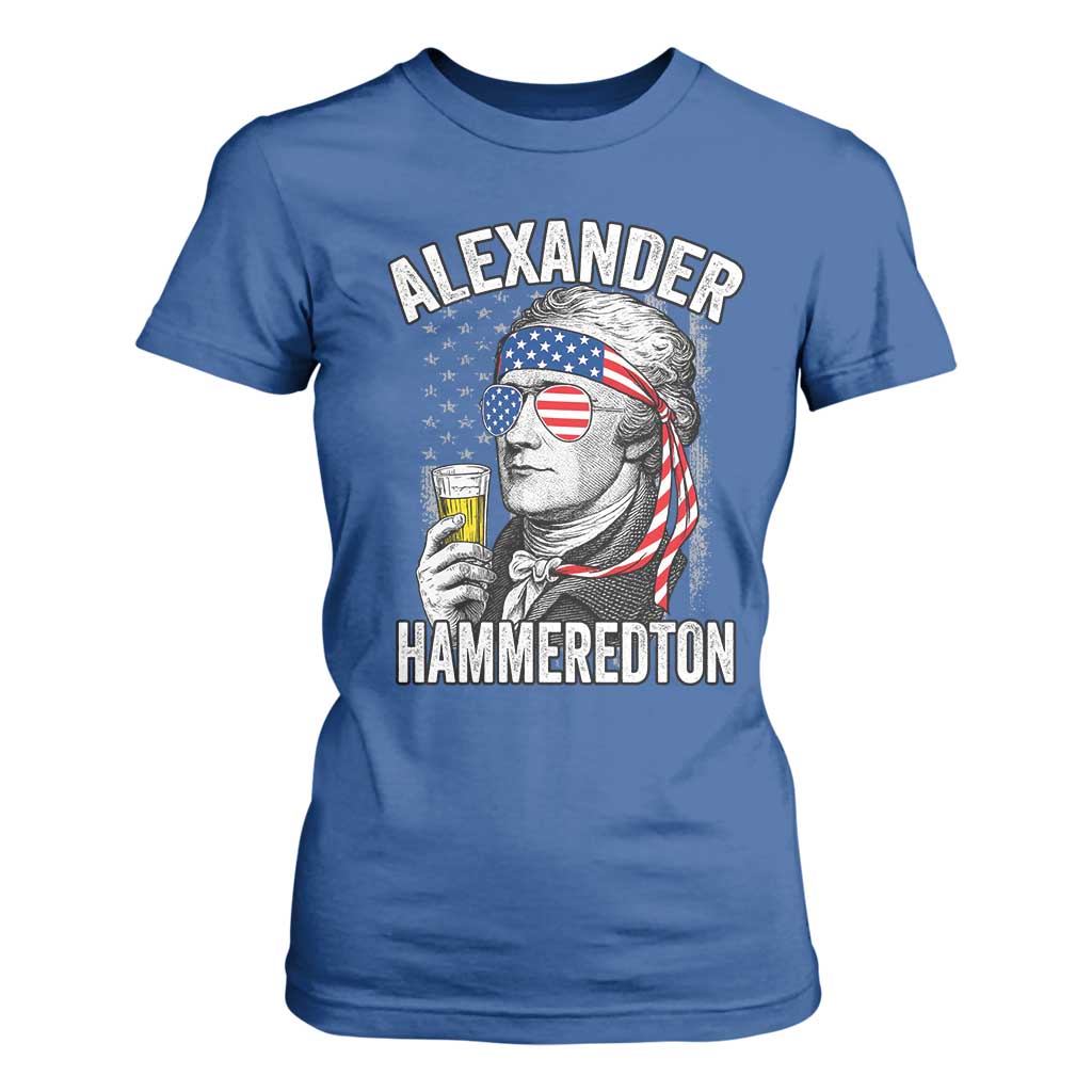 Funny Hamilton Drinking T Shirt For Women Alexander Hammeredton 4th of July Beer Merica Flag TS10 Royal Blue Print Your Wear