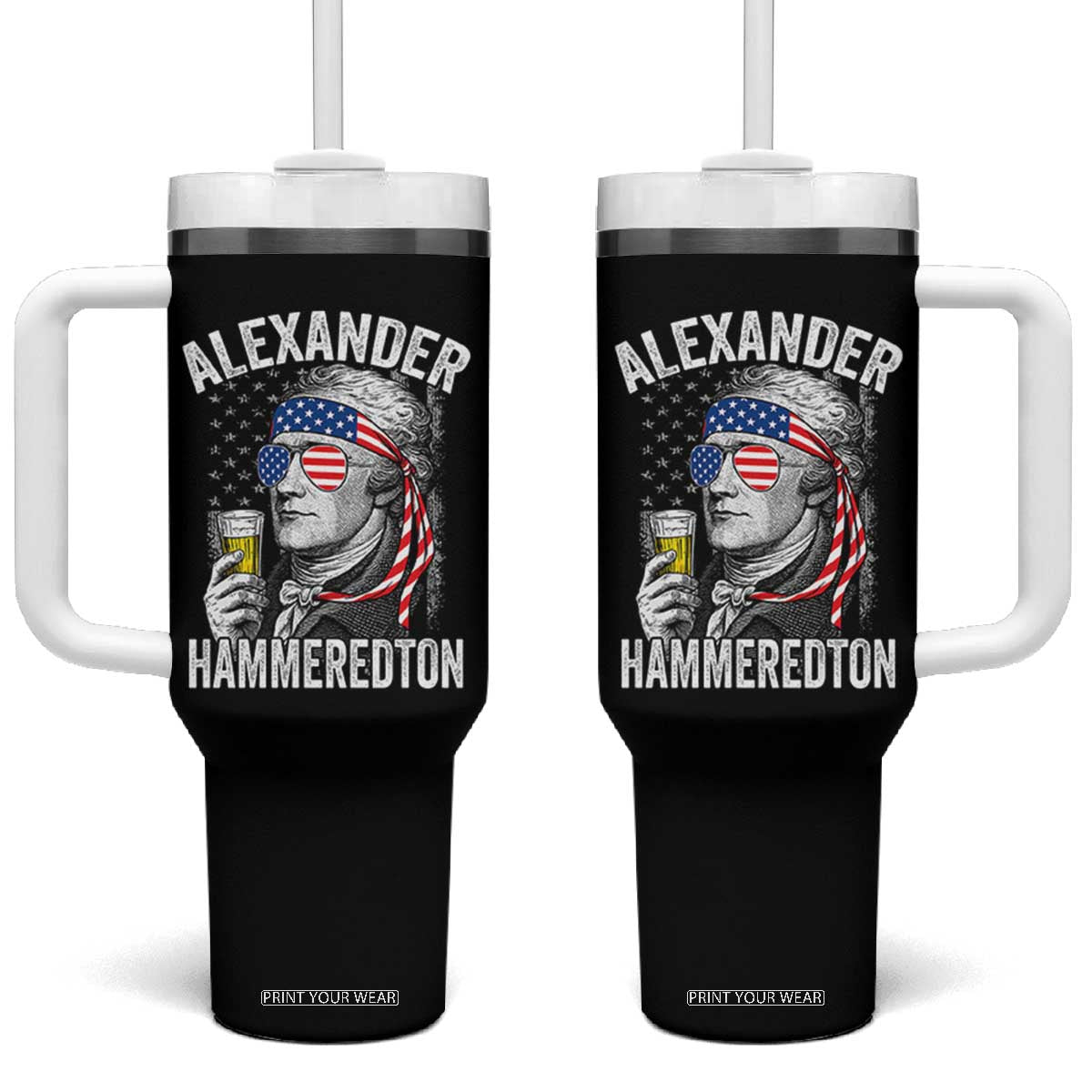 Funny Hamilton Drinking Tumbler With Handle Alexander Hammeredton 4th of July Beer Merica Flag TS10 One Size: 40 oz Black Print Your Wear