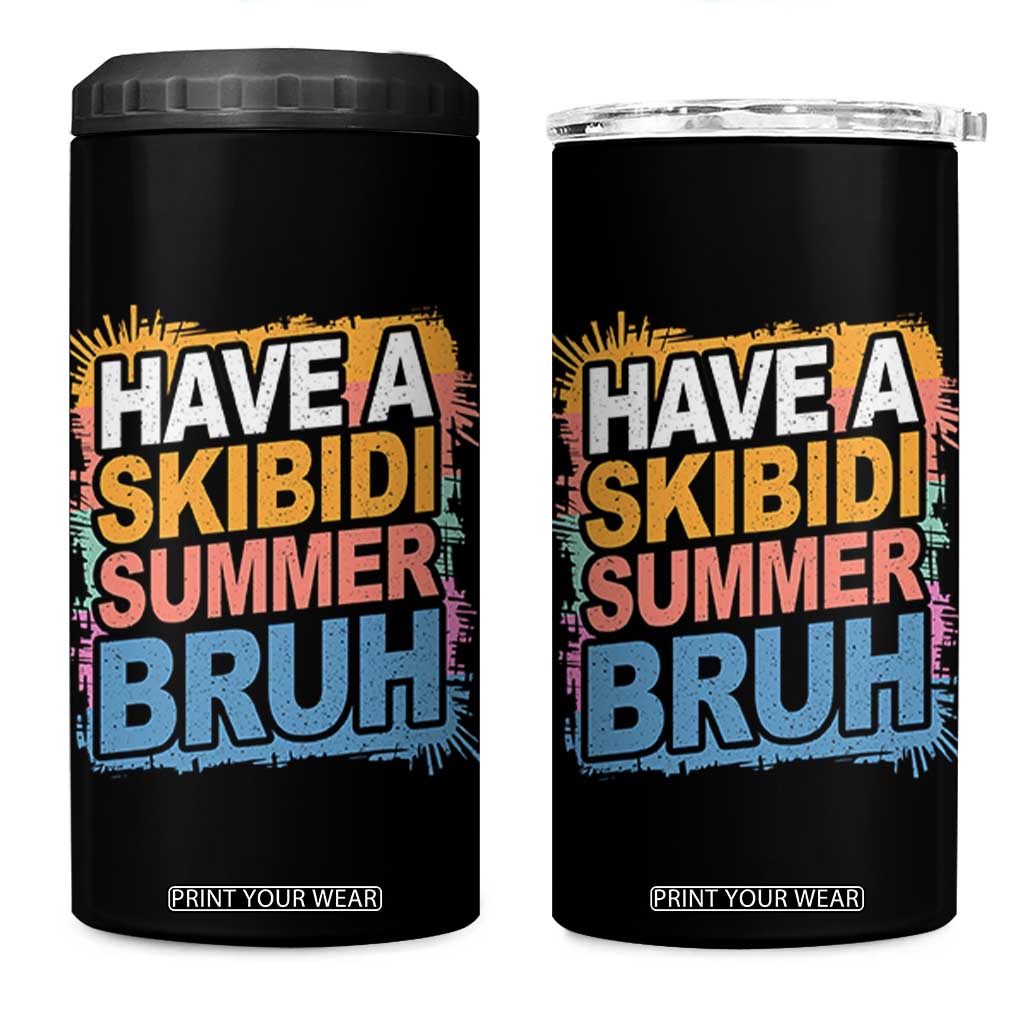 Funny Have A Skibidi Summer Bruh 4 in 1 Can Cooler Tumbler Teacher Student Last Day of School TS11 One Size: 16 oz Black Print Your Wear