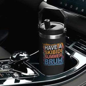 Funny Have A Skibidi Summer Bruh Flip Straw Tumbler Teacher Student Last Day of School TS11 Print Your Wear