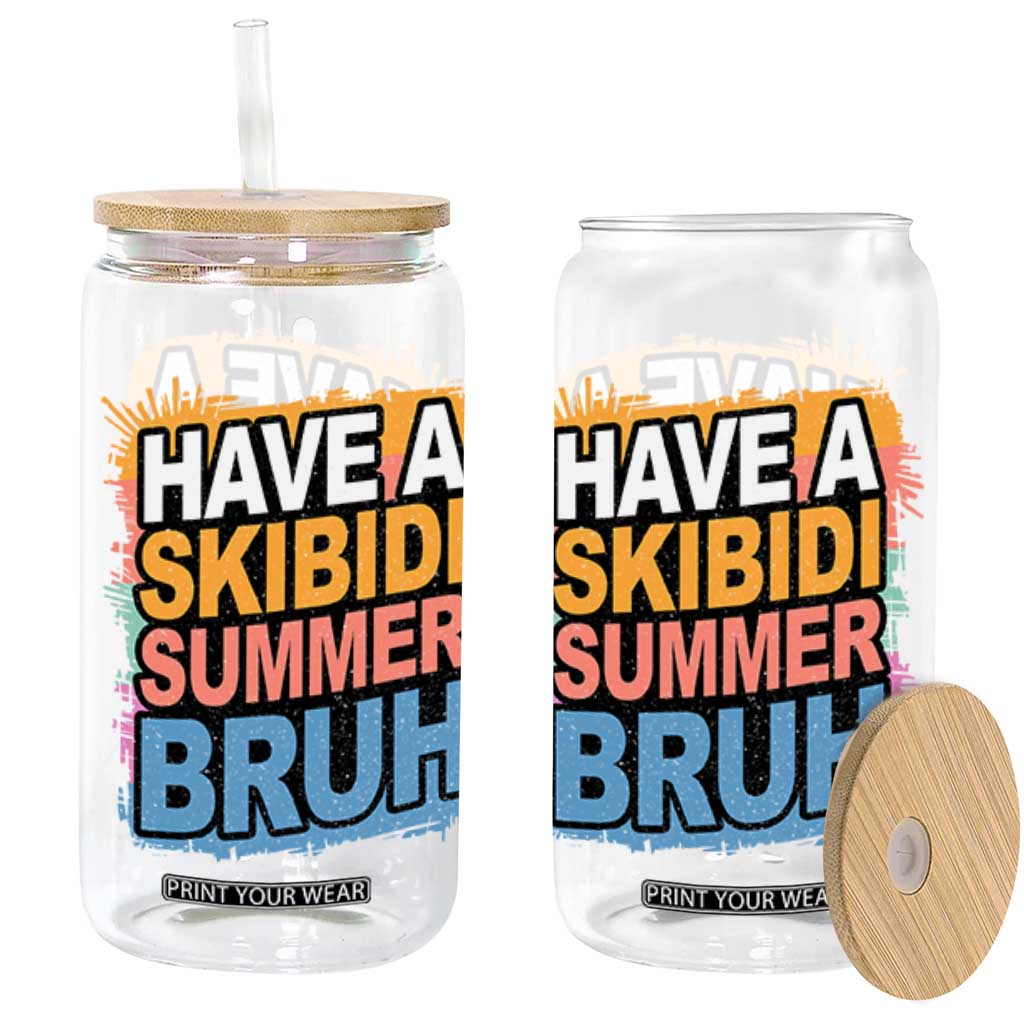 Funny Have A Skibidi Summer Bruh Glass Can Teacher Student Last Day of School TS11 Black Print Your Wear