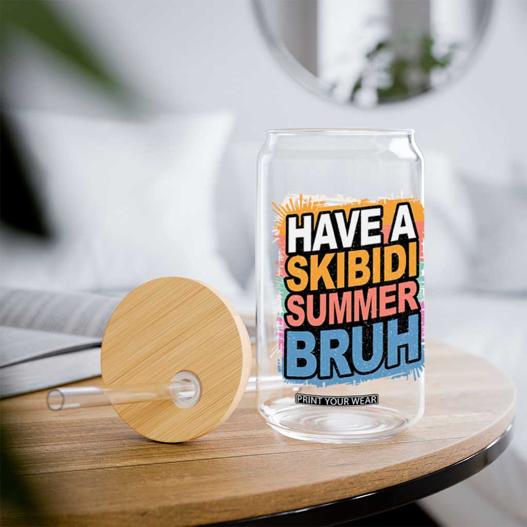 Funny Have A Skibidi Summer Bruh Glass Can Teacher Student Last Day of School TS11 Print Your Wear
