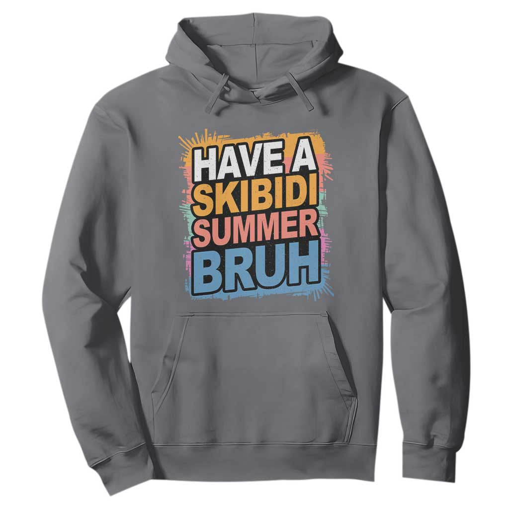 Funny Have A Skibidi Summer Bruh Hoodie Teacher Student Last Day of School TS11 Charcoal Print Your Wear