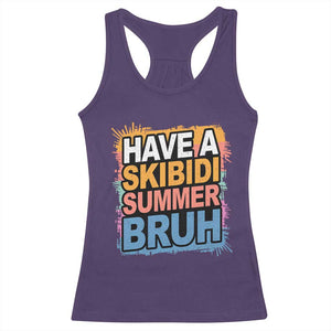 Funny Have A Skibidi Summer Bruh Racerback Tank Top Teacher Student Last Day of School TS11 Purple Print Your Wear