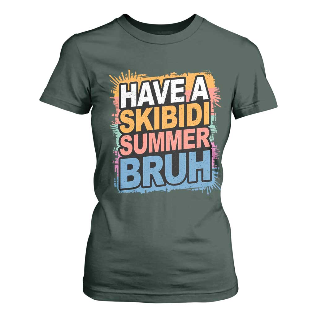 Funny Have A Skibidi Summer Bruh T Shirt For Women Teacher Student Last Day of School TS11 Dark Forest Green Print Your Wear