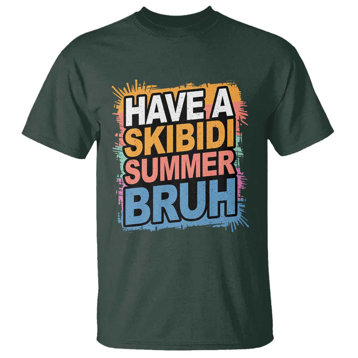 Funny Have A Skibidi Summer Bruh T Shirt Teacher Student Last Day of School TS11 Dark Forest Green Print Your Wear
