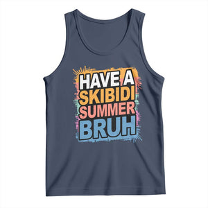 Funny Have A Skibidi Summer Bruh Tank Top Teacher Student Last Day of School TS11 Navy Print Your Wear