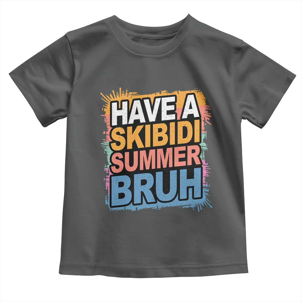 Funny Have A Skibidi Summer Bruh Toddler T Shirt Teacher Student Last Day of School TS11 Dark Heather Print Your Wear
