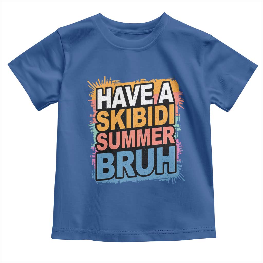 Funny Have A Skibidi Summer Bruh Toddler T Shirt Teacher Student Last Day of School TS11 Royal Blue Print Your Wear