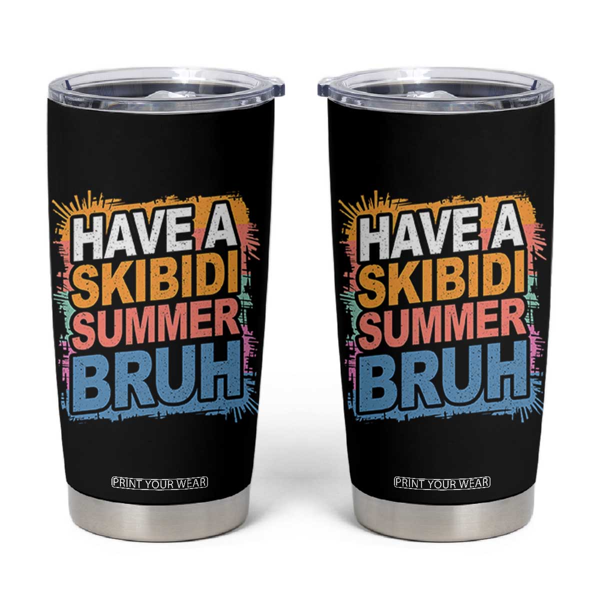 Funny Have A Skibidi Summer Bruh Tumbler Cup Teacher Student Last Day of School TS11 Black Print Your Wear