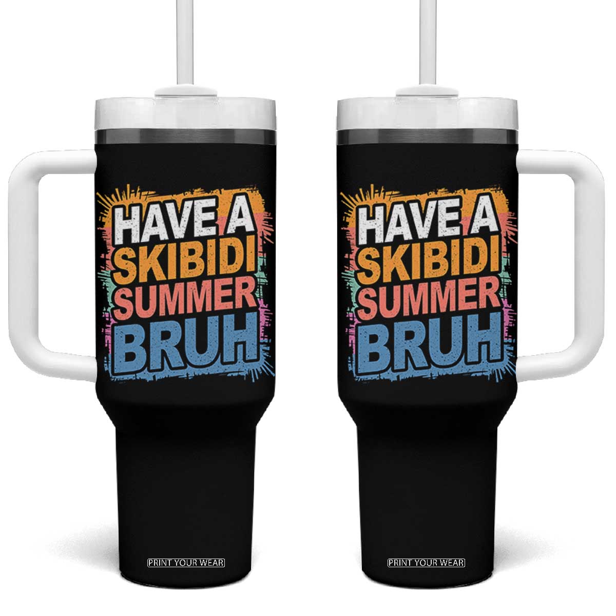 Funny Have A Skibidi Summer Bruh Tumbler With Handle Teacher Student Last Day of School TS11 One Size: 40 oz Black Print Your Wear