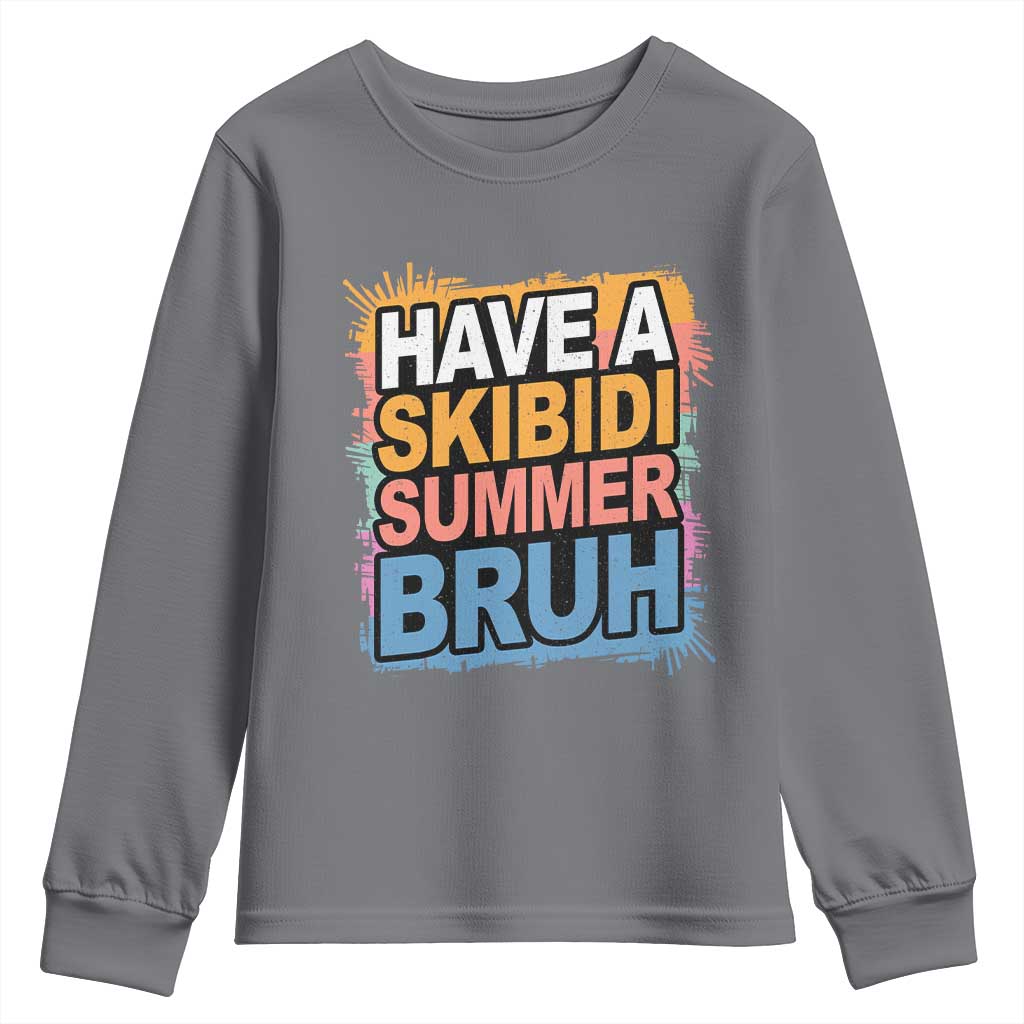 Funny Have A Skibidi Summer Bruh Youth Sweatshirt Teacher Student Last Day of School TS11 Charcoal Print Your Wear