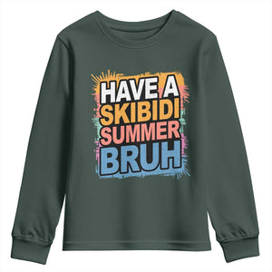 Funny Have A Skibidi Summer Bruh Youth Sweatshirt Teacher Student Last Day of School TS11 Dark Forest Green Print Your Wear