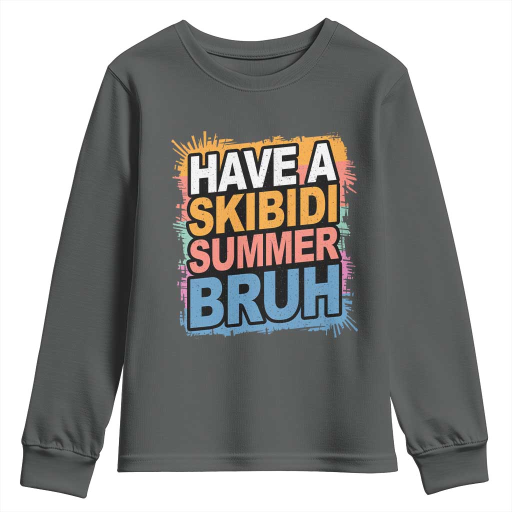 Funny Have A Skibidi Summer Bruh Youth Sweatshirt Teacher Student Last Day of School TS11 Dark Heather Print Your Wear