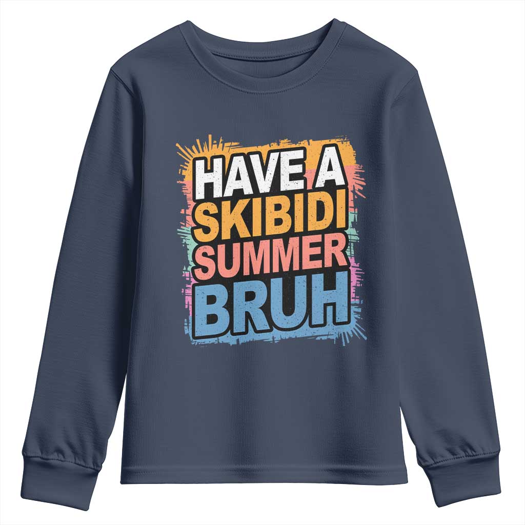 Funny Have A Skibidi Summer Bruh Youth Sweatshirt Teacher Student Last Day of School TS11 Navy Print Your Wear