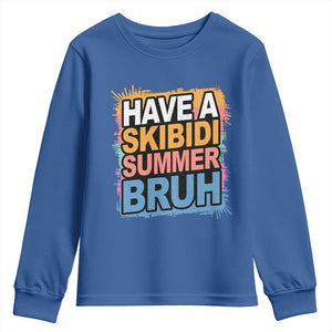 Funny Have A Skibidi Summer Bruh Youth Sweatshirt Teacher Student Last Day of School TS11 Royal Blue Print Your Wear