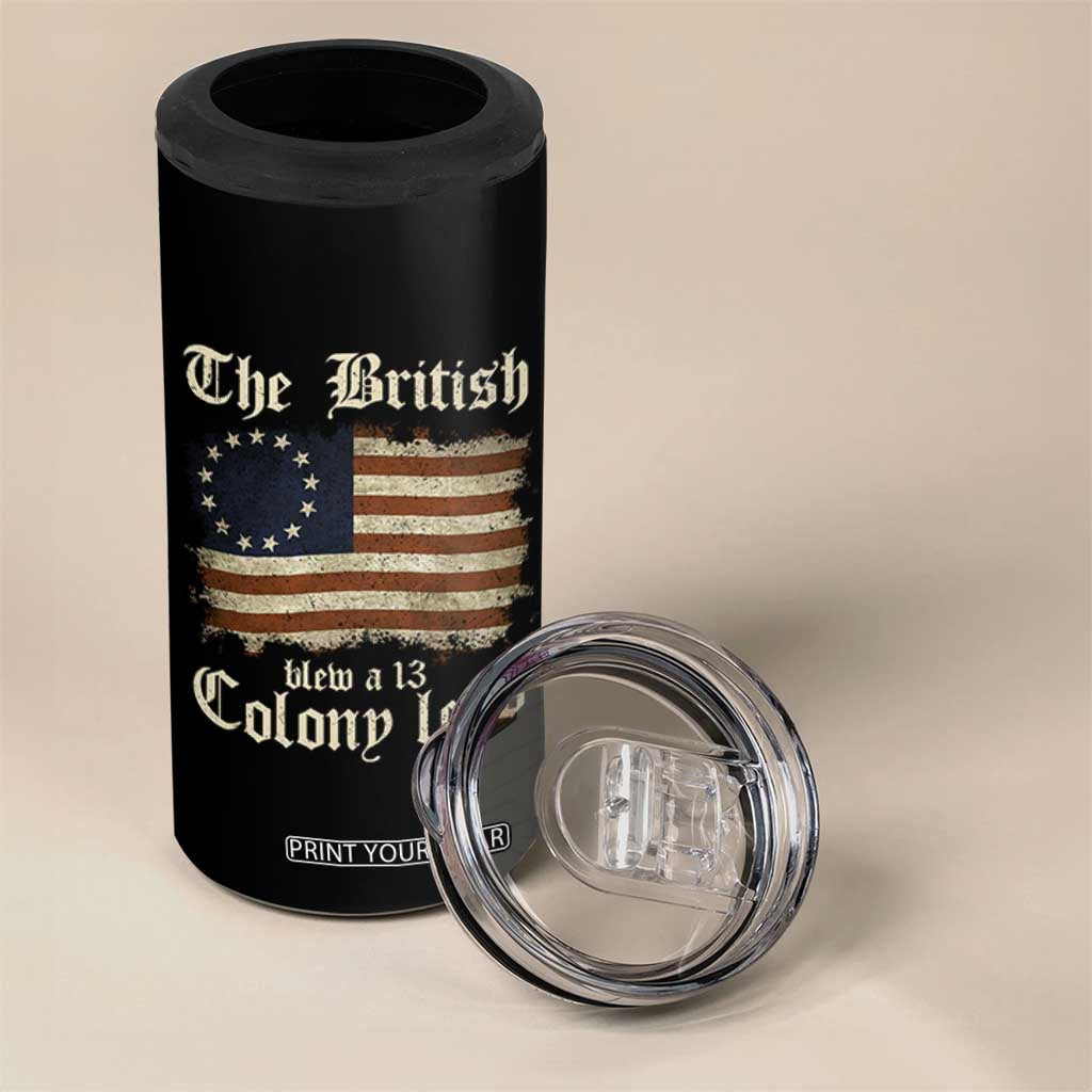 Funny Historical 4 in 1 Can Cooler Tumbler The British Blew A Thirteen Colony Lead Patriotic Humor TS10 Print Your Wear