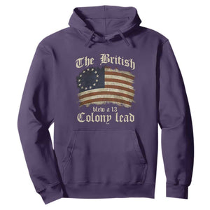 Funny Historical Hoodie The British Blew A Thirteen Colony Lead Patriotic Humor TS10 Purple Print Your Wear