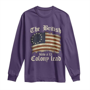 Funny Historical Long Sleeve Shirt The British Blew A Thirteen Colony Lead Patriotic Humor TS10 Purple Print Your Wear