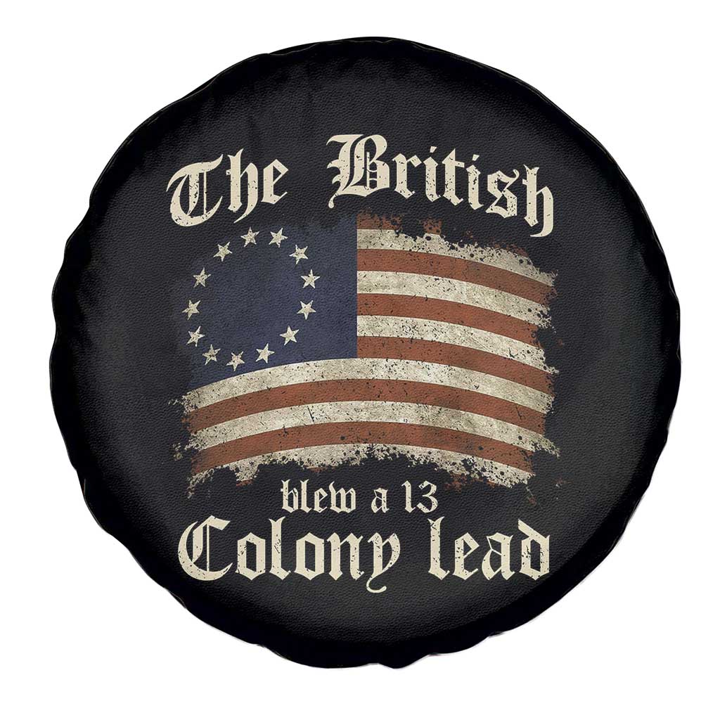 Funny Historical Spare Tire Cover The British Blew A Thirteen Colony Lead Patriotic Humor TS10 Print Your Wear