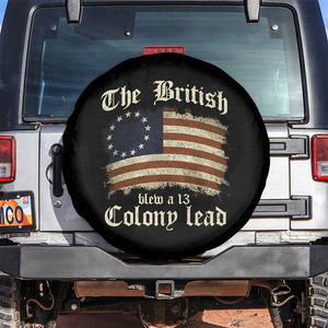 Funny Historical Spare Tire Cover The British Blew A Thirteen Colony Lead Patriotic Humor TS10 No hole Black Print Your Wear