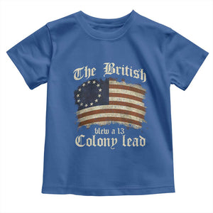 Funny Historical Toddler T Shirt The British Blew A Thirteen Colony Lead Patriotic Humor TS10 Royal Blue Print Your Wear