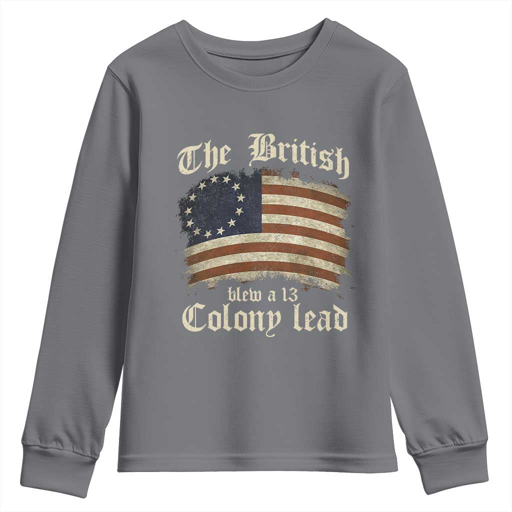Funny Historical Youth Sweatshirt The British Blew A Thirteen Colony Lead Patriotic Humor TS10 Charcoal Print Your Wear