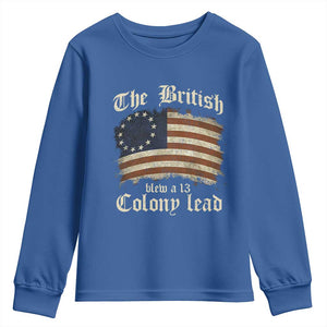 Funny Historical Youth Sweatshirt The British Blew A Thirteen Colony Lead Patriotic Humor TS10 Royal Blue Print Your Wear