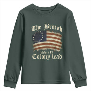 Funny Historical Youth Sweatshirt The British Blew A Thirteen Colony Lead Patriotic Humor TS10 Dark Forest Green Print Your Wear