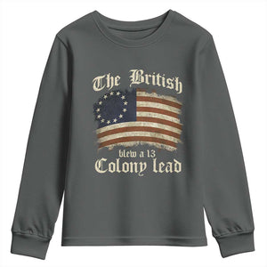 Funny Historical Youth Sweatshirt The British Blew A Thirteen Colony Lead Patriotic Humor TS10 Dark Heather Print Your Wear