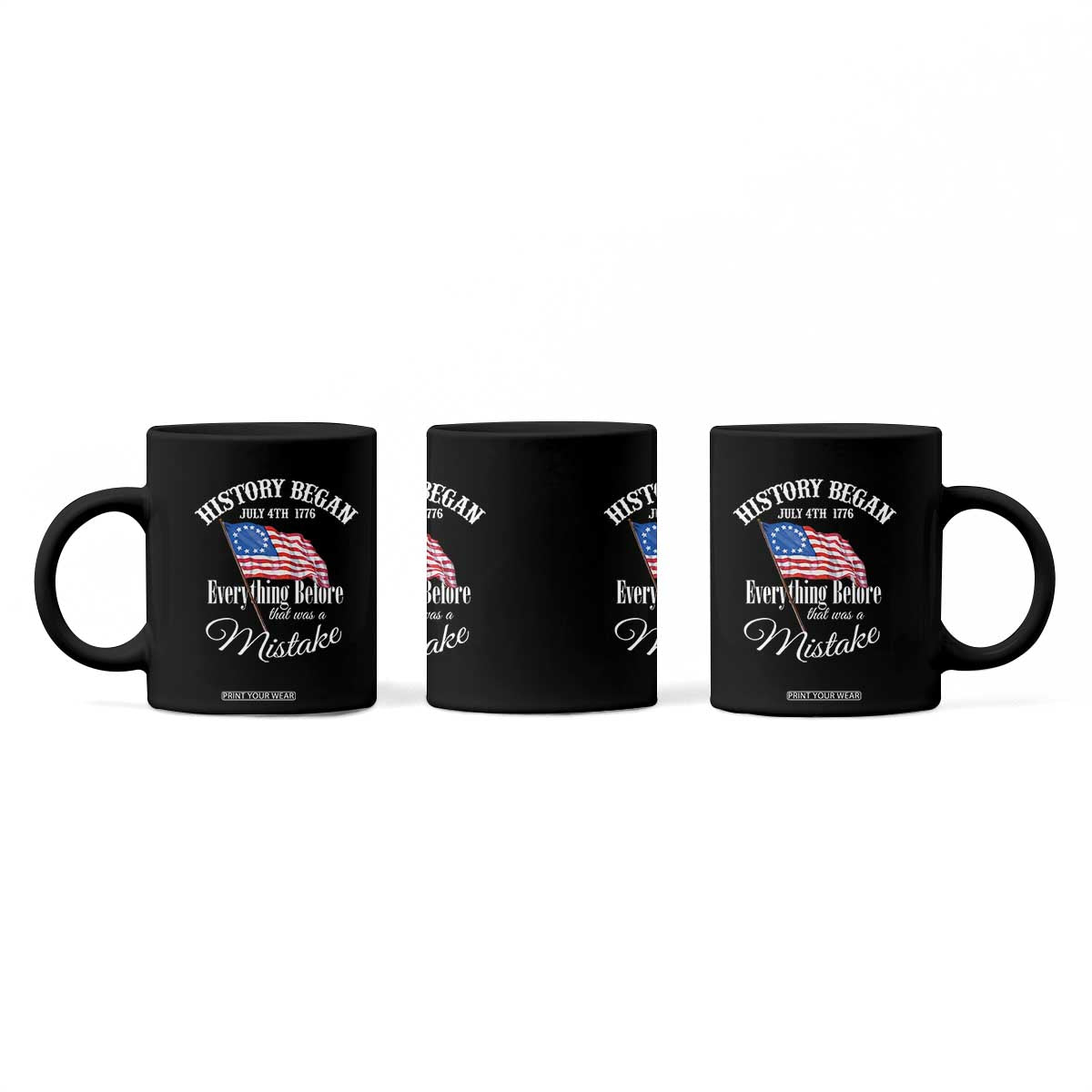 Funny History Began July 4th 1776 Everthing Before That Was A Mistake Coffee Mug 4th Of July TS11 Print Your Wear