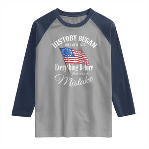 Funny History Began July 4th 1776 Everthing Before That Was A Mistake Raglan Shirt 4th Of July TS11 Sport Gray Navy Print Your Wear
