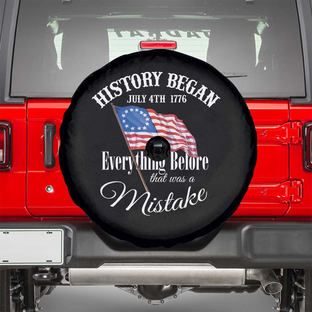 Funny History Began July 4th 1776 Everthing Before That Was A Mistake Spare Tire Cover 4th Of July TS11 Black Print Your Wear
