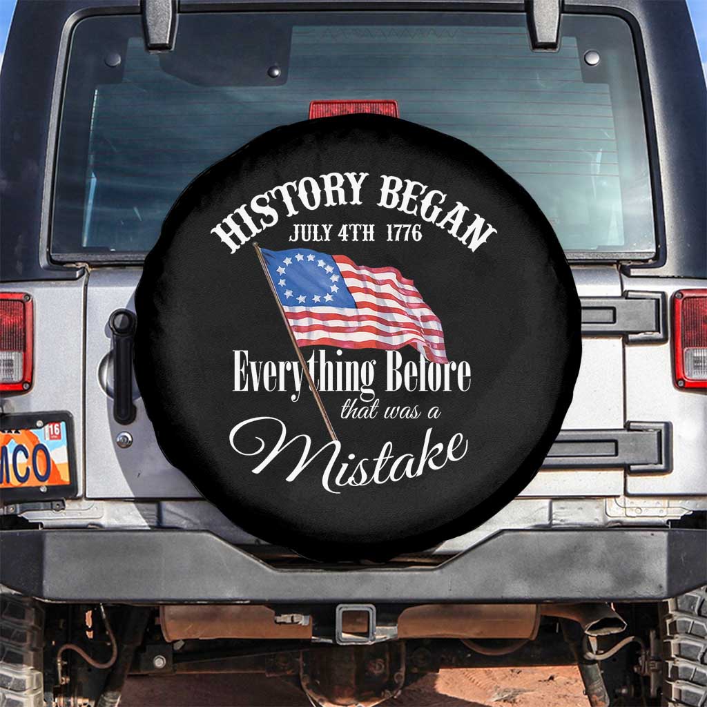 Funny History Began July 4th 1776 Everthing Before That Was A Mistake Spare Tire Cover 4th Of July TS11 No hole Black Print Your Wear