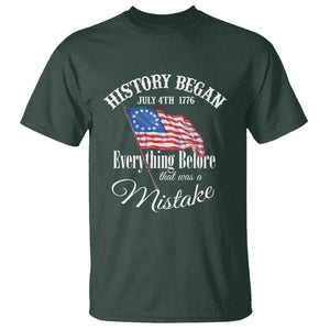 Funny History Began July 4th 1776 Everthing Before That Was A Mistake T Shirt 4th Of July TS11 Dark Forest Green Print Your Wear