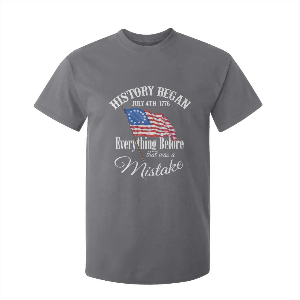 Funny History Began July 4th 1776 Everthing Before That Was A Mistake T Shirt For Kid 4th Of July TS11 Charcoal Print Your Wear