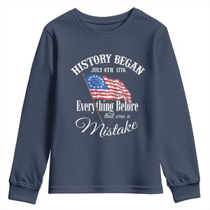 Funny History Began July 4th 1776 Everthing Before That Was A Mistake Youth Sweatshirt 4th Of July TS11 Navy Print Your Wear