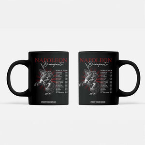 Funny History Lover Coffee Mug Napoleon Bonaparte World Tour TS09 Black Print Your Wear