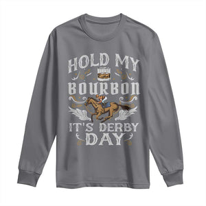 Funny Hold My Bourbon It's Derby Day Long Sleeve Shirt Horse Racing TS11 Charcoal Print Your Wear