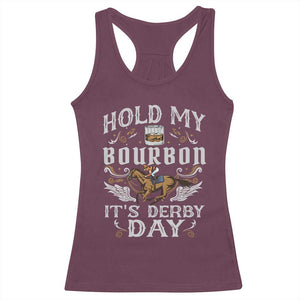 Funny Hold My Bourbon It's Derby Day Racerback Tank Top Horse Racing TS11 Maroon Print Your Wear