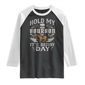 Funny Hold My Bourbon It's Derby Day Raglan Shirt Horse Racing TS11 Black White Print Your Wear