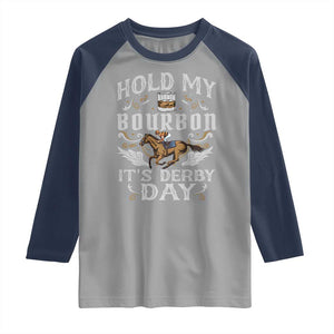 Funny Hold My Bourbon It's Derby Day Raglan Shirt Horse Racing TS11 Sport Gray Navy Print Your Wear