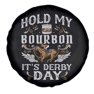Funny Hold My Bourbon It's Derby Day Spare Tire Cover Horse Racing TS11 Print Your Wear