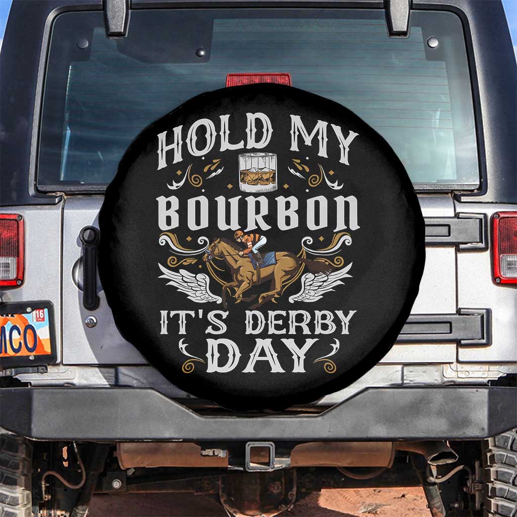 Funny Hold My Bourbon It's Derby Day Spare Tire Cover Horse Racing TS11 No hole Black Print Your Wear